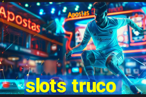 slots truco